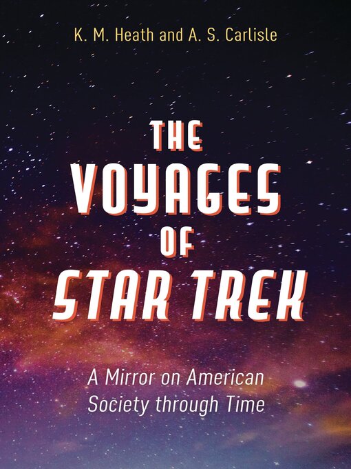 Title details for The Voyages of Star Trek by K.M. Heath - Available